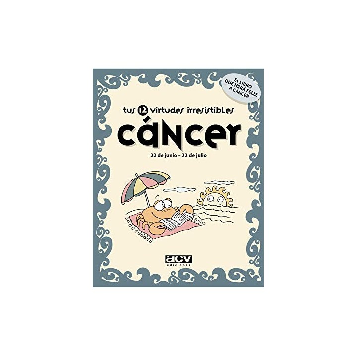 Cáncer: Tus 12 virtudes irresistibles 22 junio- 22 julio